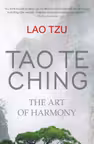 Tao Te Ching: The Art of Harmony - Lao Tzu