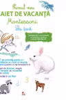 Primul caiet de vacanta Montessori. La tara