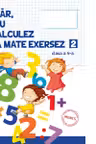 Auxiliar pentru clasa a 4-a Numar, scriu si calculez si la mate exersez, semestrul al 2-lea