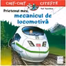 Prietenul meu, mecanicul de locomotiva