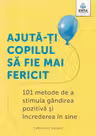 Ajuta-ti copilul sa fie mai fericit