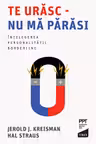 Te urasc, nu ma parasi. Intelegerea personalitatii borderline