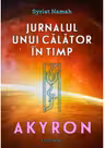 Jurnalul unui călător în timp. Vol.1: Akyron