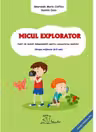 MICUL EXPLORATOR - Smaranda Maria Cioflica, Daniela Dosa