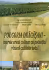 Podgoria Drăgășani - marele areal colinar cu potențial vinicol calitativ total
