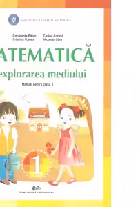 Matematica si explorarea mediului. Manual pentru clasa I