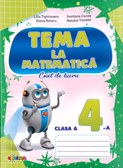 TEMA la Matematica - clasa a 4-a