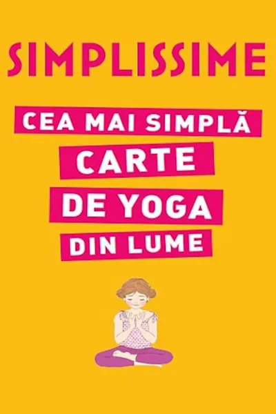 Simplissime Cea mai simpla carte de yoga din lume