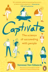 Captivate: The Science of Succeeding with People