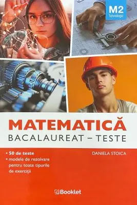 Matematica M2 Tehnologic. Bacalaureat Teste