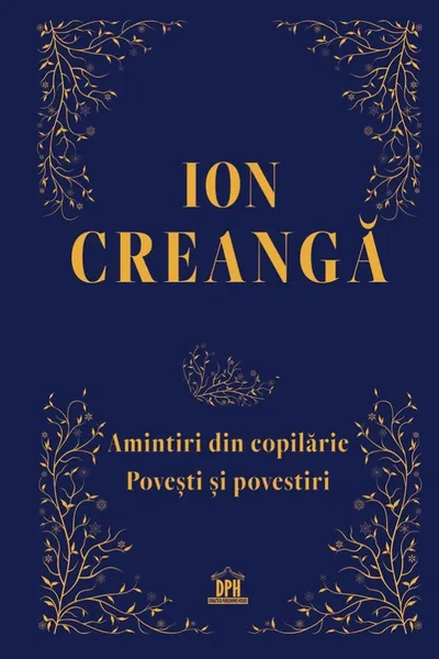 Amintiri din copilarie. Povesti si povestiri