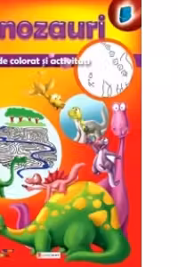 Dinozauri - Carte de colorat si activitati