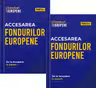 Pachet 2 volume: Accesarea Fondurilor Europene. De la începator la expert