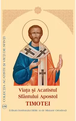 Viaţa şi Acatistul Sfântului Apostol Timotei