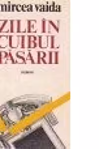 Zile in cuibul pasarii - Roman