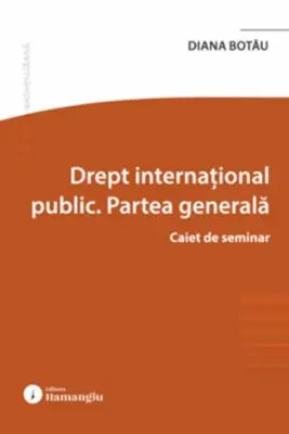 Drept international public. Partea generala. Caiet de seminar