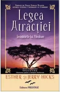 Legea Atractiei. Invataturile lui Abraham - Jerry Hicks, Esther Hicks