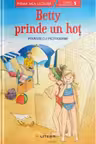 Prima mea lectura. BETTY PRINDE UN HOT. Poveste cu pictograme