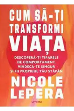 CUM SA-TI TRANSFORMI VIATA.