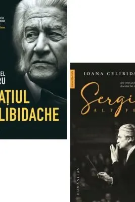 Pachet 2 carti: Spatiul Celibidache si Sergiu altfel... - Stejarel Olaru, Ioana Celibidache