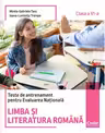 Teste de antrenament pentru Evaluarea Națională. Limba si literatura română - clasa a VI-a