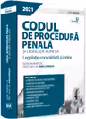 Codul de procedura penala si legislatie conexa 2021. Editie PREMIUM