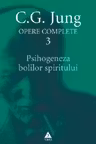 Opere complete 3: Psihogeneza bolilor spiritului