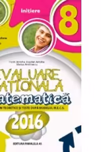 Matematica. Evaluare Nationala 2016 - Initiere. Notiuni teoretice si teste dupa modelul M.E.C.S.