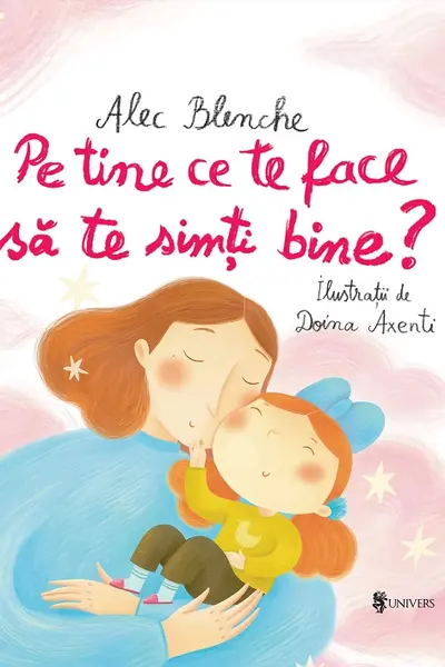 Pe tine ce te face sa te simti bine?