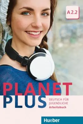 Planet Plus A2. 2 Arbeitsbuch Deutsch fur Jugendliche