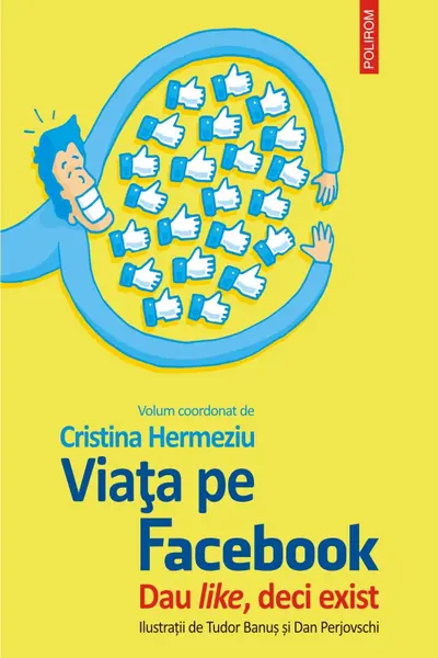 Viata pe Facebook. Dau like, deci exist