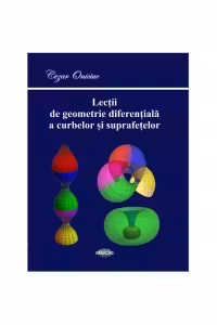 Lectii de geometrie diferentiala a curbelor si a suprafetelor