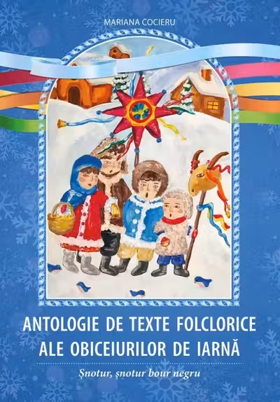 Antologie de texte folclorice ale obiceiurilor de iarna