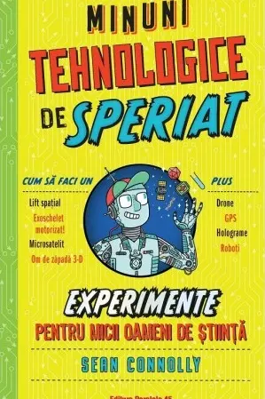 Minuni tehnologice de speriat. Experimente pentru micii oameni de ttiinta