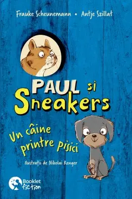 Paul si Sneakers 1. Un caine printre pisici