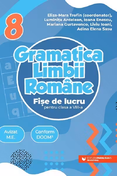 Gramatica limbii romane. Fise de lucru pentru clasa a 8-a