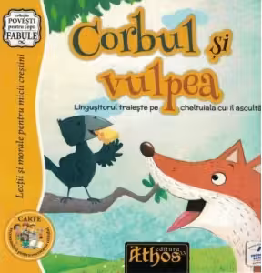 Corbul si vulpea. Lingusitorul traieste pe cheltuiala cui il asculta