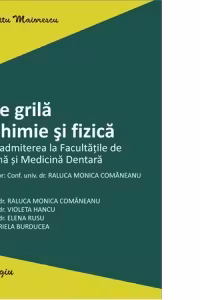 Teste grila de chimie si fizica pentru admiterea la Facultatile de Medicina si Medicina Dentara