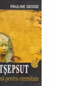 Hatsepsut - O Regina Pentru Eternitate