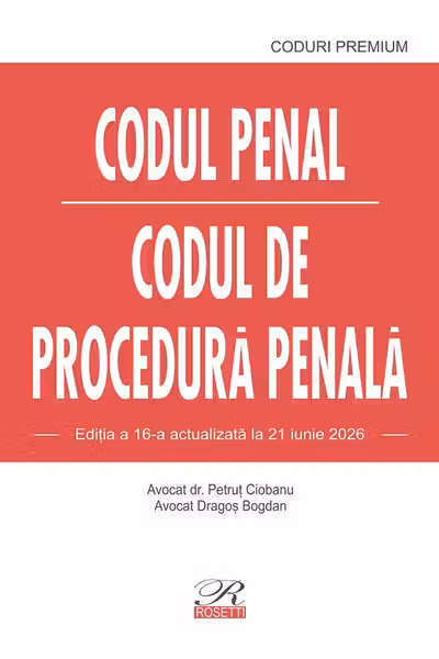 Codul penal. Codul de procedură penală Ed.16 Act. 21 Iunie 2026