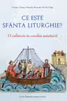 Ce este Sfanta Liturghie? O calatorie in corabia mantuirii