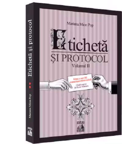 Eticheta si protocol. Volumul II