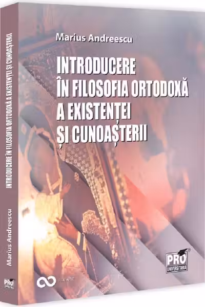 Introducere in filosofia ortodoxa a existentei si cunoasterii