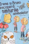 Irene si Bruno descopera simturile animalelor