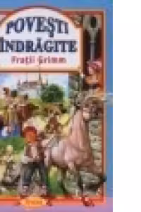 Povesti indragite. (Fratii Grimm)