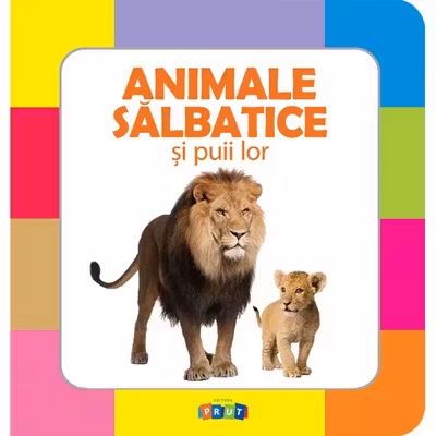 Prima mea carte cu imagini. Animale salbatice si puii lor.
