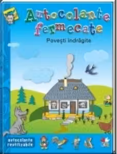 Autocolante fermecate. Povesti indragite