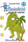 Maxicolorici. Carte de colorat 5-6 ani