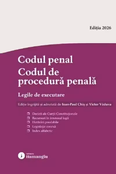 Codul penal. Codul de procedură penală Act.25 mai 2026 Ed.Spiralată