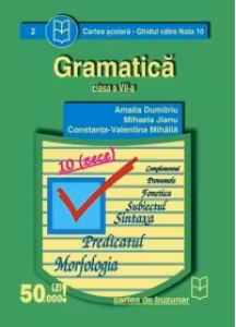 Gramatica (clasa a VII-a) (Ghidul catre nota 10)